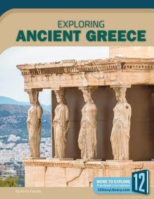 Exploring Ancient Greece by Yasuda, Anita