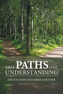 Two Paths, One Understanding by Counter, Jim