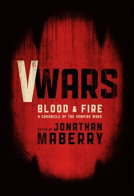 V-Wars: Blood and Fire by Maberry, Jonathan