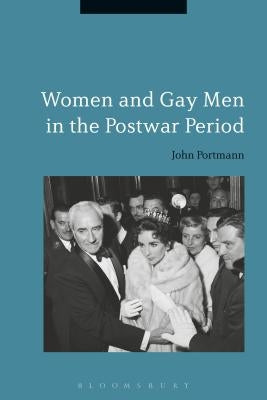 Women and Gay Men in the Postwar Period by Portmann, John