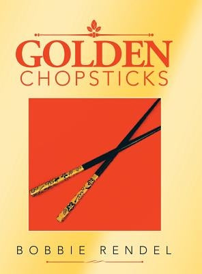 Golden Chopsticks by Rendel, Bobbie