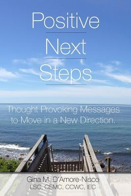 Positive Next Steps: Thought Provoking Messages to Move in a New Direction by Nisco, Thomas C.