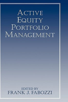 Active Equity Portfolio Management by Fabozzi, Frank J.