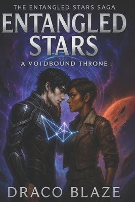 Entangled Stars: A Voidbound Throne: A Fated Mates Space Opera Romance by Blaze, Draco