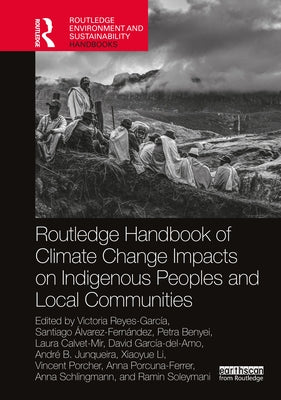 Routledge Handbook of Climate Change Impacts on Indigenous Peoples and Local Communities by Reyes-García, Victoria