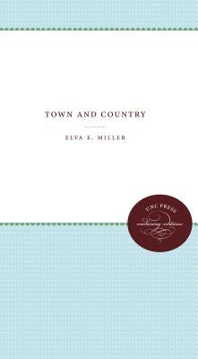 Town and Country by Miller, Elva E.