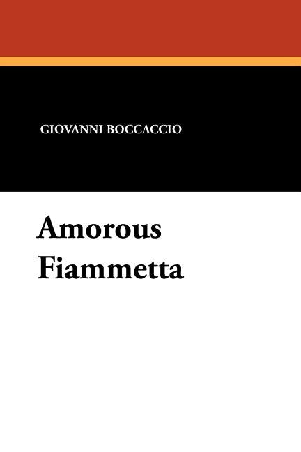 Amorous Fiammetta by Boccaccio, Giovanni