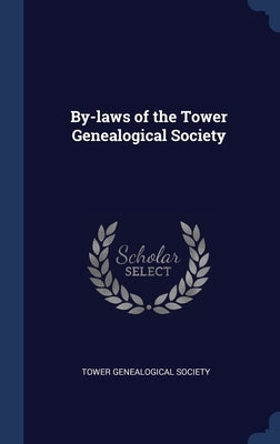 By-laws of the Tower Genealogical Society by Tower Genealogical Society