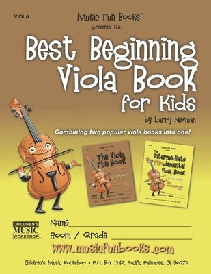 Best Beginning Viola Book for Kids: Combining two popular viola books into one for beginner and intermediate students by Newman, Larry E.