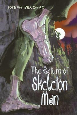 The Return of Skeleton Man by Bruchac, Joseph