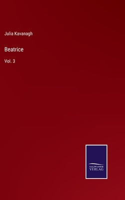 Beatrice: Vol. 3 by Kavanagh, Julia