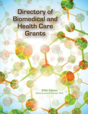 Directory of Biomedical and Health Care Grants by Schafer, Ed S. Louis S.