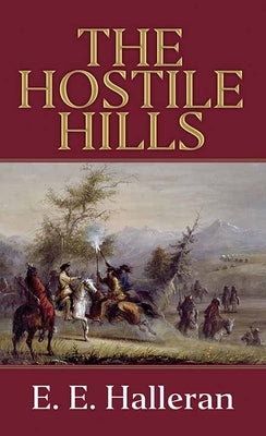 The Hostile Hills by Halleran, E. E.