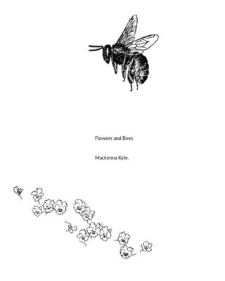The flowers and bees by Kyle, MacKenna