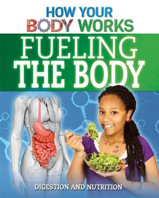 Fueling the Body: Digestion and Nutrition by Canavan, Thomas