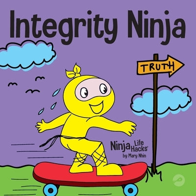 Integrity Ninja: A Social, Emotional Children's Book About Being Honest and Keeping Your Promises by Nhin, Mary