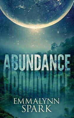Abundance by Spark, Emmalynn