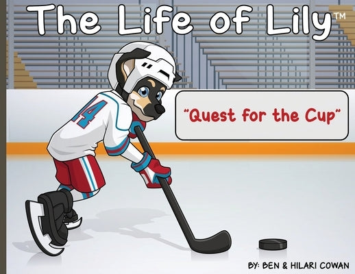 The Life of Lily: Quest for the Cup by Cowan, Ben