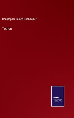 Teuton by Riethmüller, Christopher James