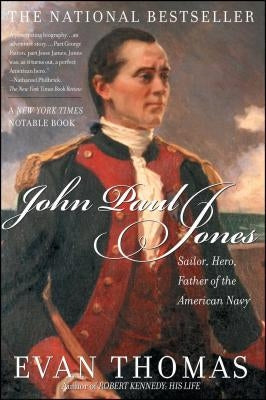 John Paul Jones: Sailor, Hero, Father of the American Navy by Thomas, Evan