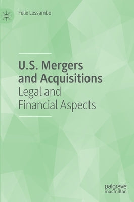 U.S. Mergers and Acquisitions: Legal and Financial Aspects by Lessambo, Felix