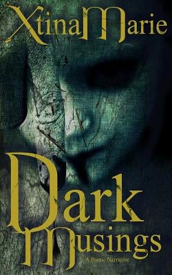 Dark Musings by Marie, Xtina