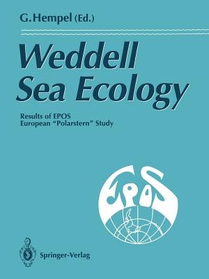Weddell Sea Ecology: Results of Epos European "Polarstern" Study by Hempel, Gotthilf