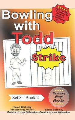 Bowling with Todd (Berkeley Boys Books) by Berkeley, Elisha