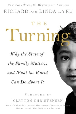 The Turning: Why the State of the Family Matters, and What the World Can Do about It by Eyre, Richard