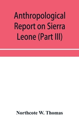 Anthropological report on Sierra Leone (Part III) Timne Grammar and stories by W. Thomas, Northcote