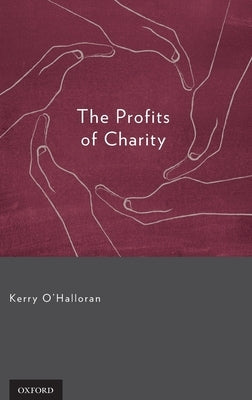 The Profits of Charity by O'Halloran, Kerry