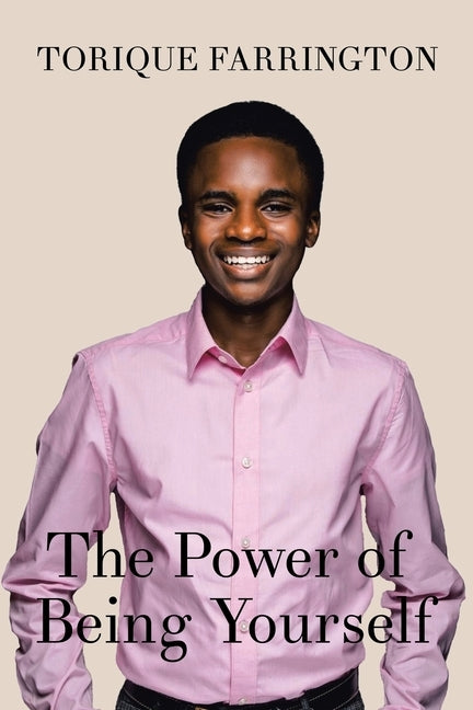 The Power of Being Yourself by Farrington, Torique