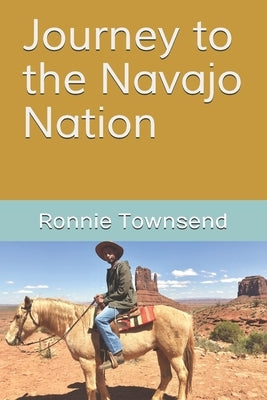 Journey to the Navajo Nation by Townsend, Ronnie