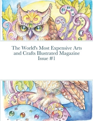 The World's Most Expensive Arts and Crafts Illustrated Magazine Issue #1 by Harrison, Rodney
