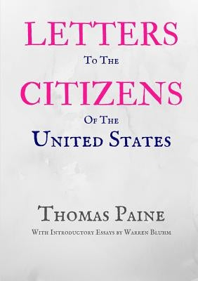 Letters to the Citizens of the United States by Paine, Thomas