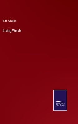 Living Words by Chapin, E. H.