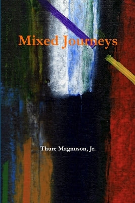 Mixed Journeys by Magnuson, Thure, Jr.
