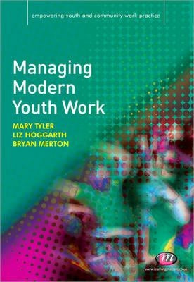Managing Modern Youth Work by Hoggarth, E. A.