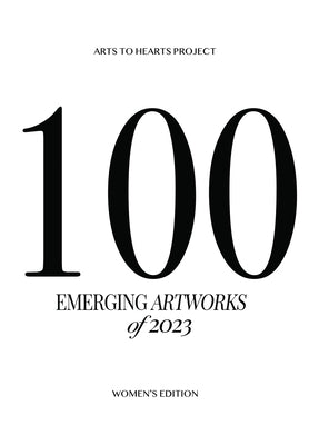 100 Emerging Artworks: 2023 Women's Edition by Arora, Charuka