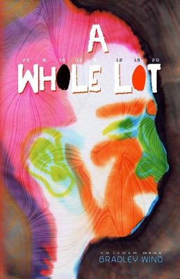 A Whole Lot by Wind, Bradley