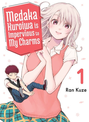 Medaka Kuroiwa Is Impervious to My Charms 1 by Kuze, Ran