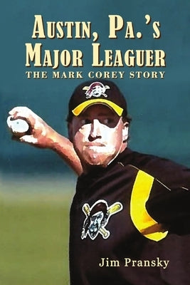 Austin, Pa.'s Major Leaguer by Pransky, Jim