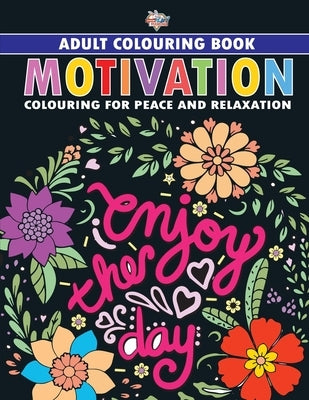 Motivation: Colouring Book for Adults (Colouring for Peace and Relaxation) by Verma, Priyanka