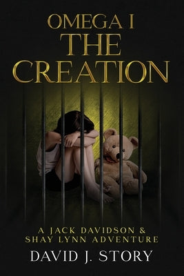 Omega I - The Creation Copy: A Jack Davidson And Shay Lynn Adventure by Story, David J.