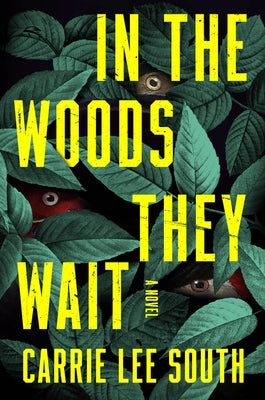 In the Woods They Wait by Lee South, Carrie