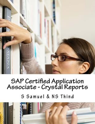 SAP Certified Application Associate - Crystal Reports by Thind, Ns