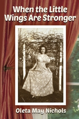 When the Little Wings Are Stronger by Nichols, Oleta May