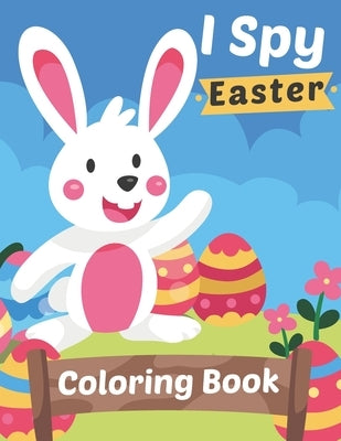 I Spy Easter Coloring Book: The Great Big Easter Egg Coloring Book For Kids, Fun Egg Coloring Activity Book for Kids, toddlers and preschool- Gift by B. Art, Öman