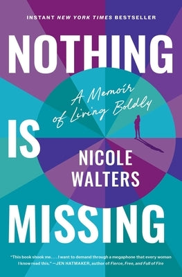 Nothing Is Missing: A Transformational Memoir by Walters, Nicole