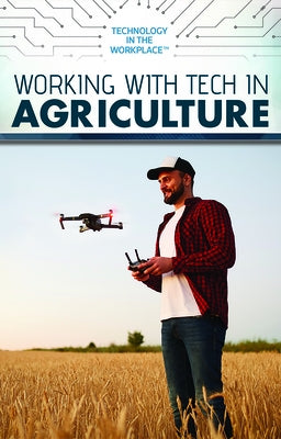 Working with Tech in Agriculture by Leavitt, Amie Jane